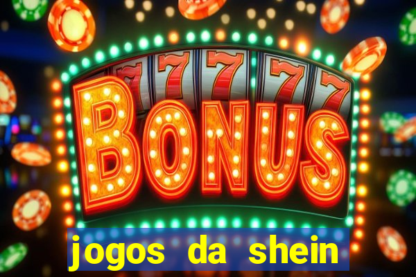 jogos da shein para ganhar pontos